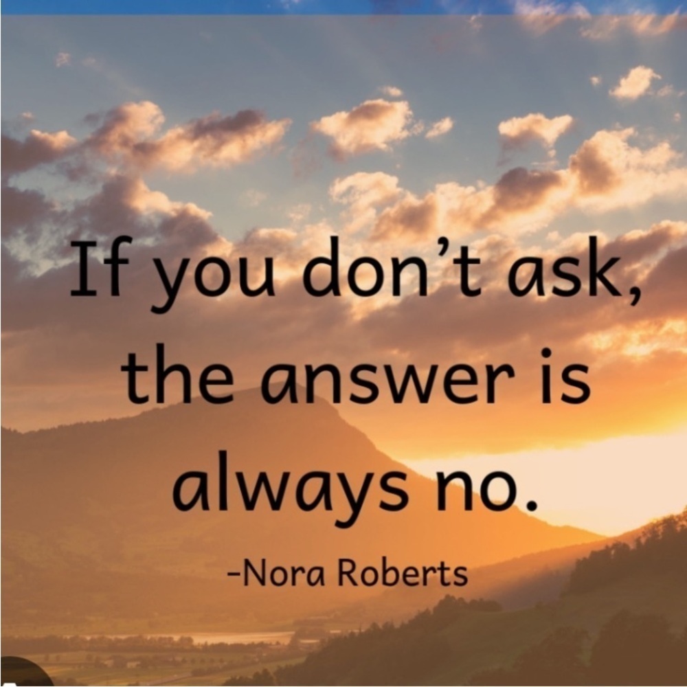 You’ll never know if you don’t ask